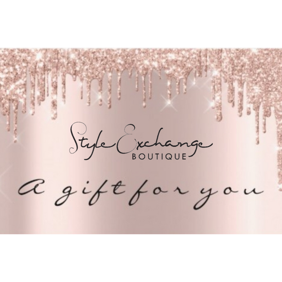 STYLE EXCHANGE BOUTIQUE Gift Card- All Denominations